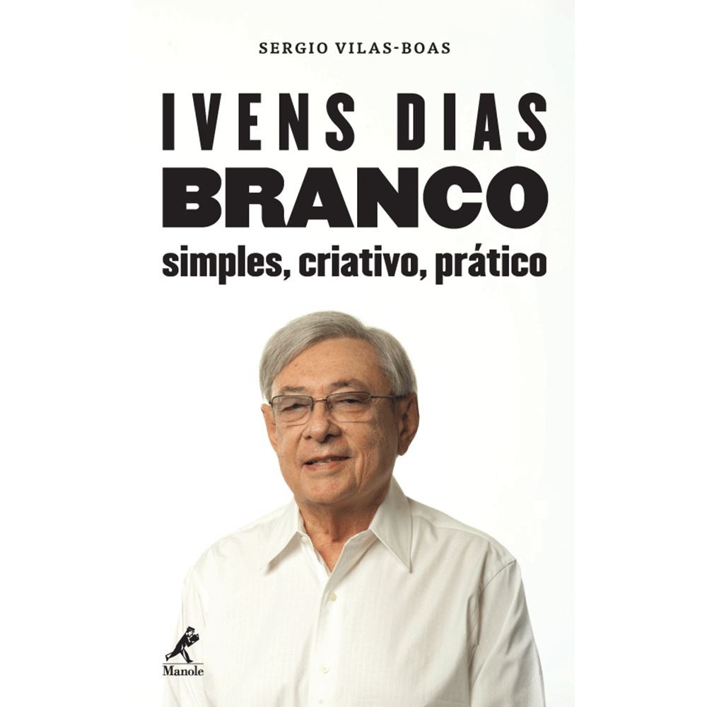Ivens Dias Branco: Simples, Criativo, Prático | 1ª Ed. - Manole - Manole