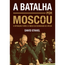 A-Batalha-Por-Moscou