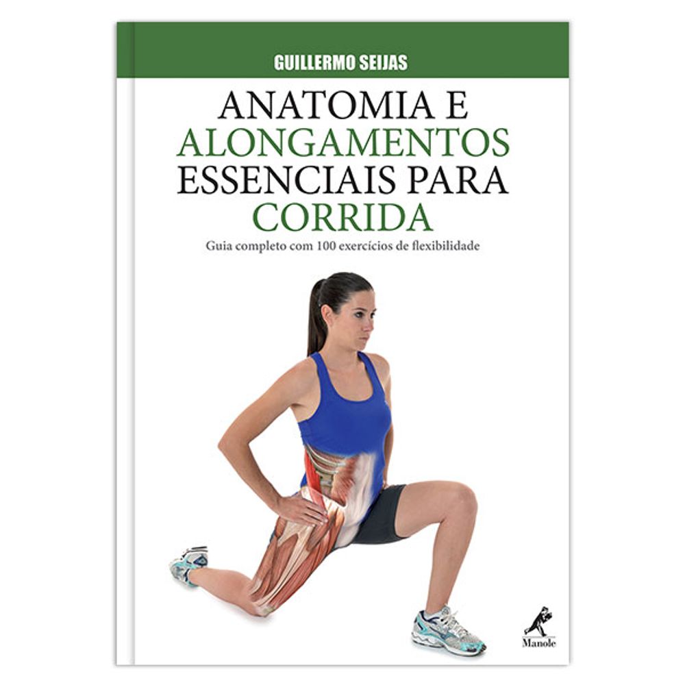anatomia-e-alongamentos-essenciais-para-corrida-guia-completo-com-100-exercicios-de-flexibilidade-1-edicao