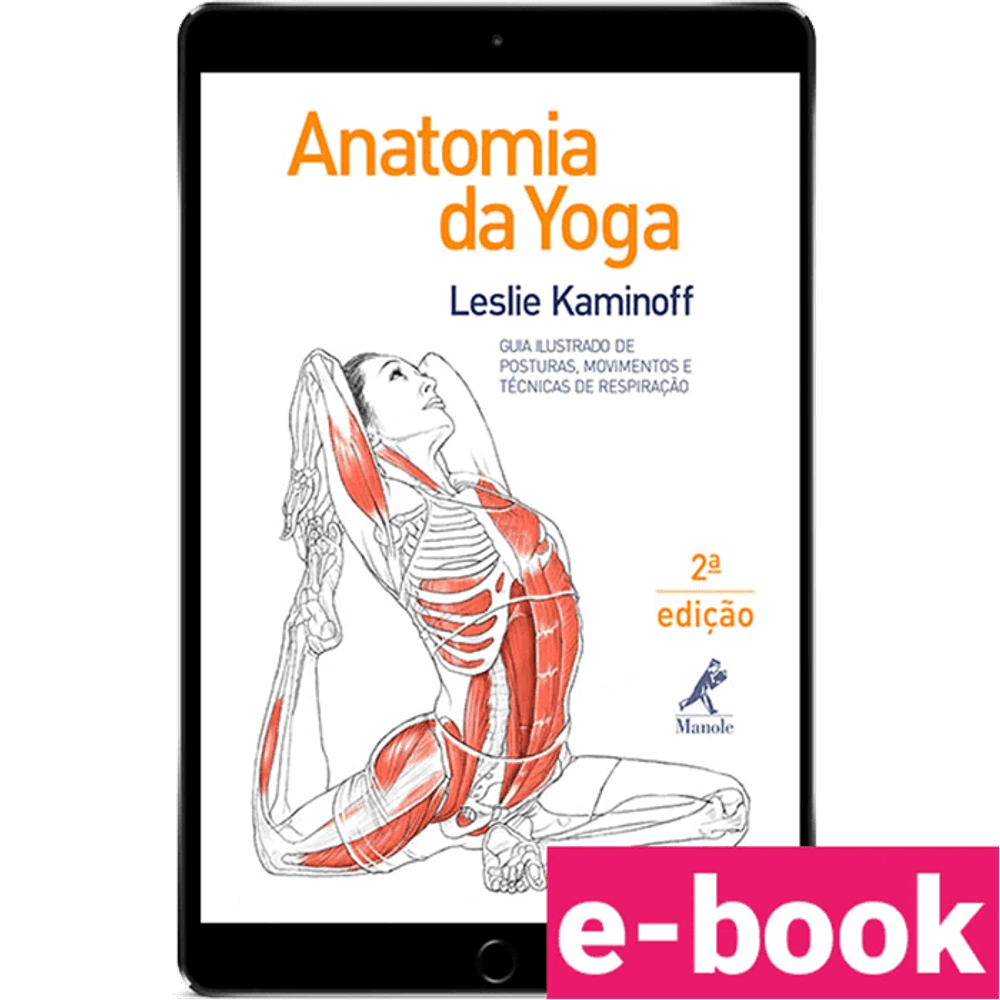 Anatomia-da-yoga-guia-ilustrado-de-posturas-movimentos-e-tecnicas-de-respiracao-2º-edicao
