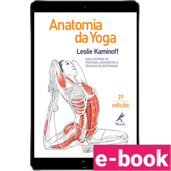 Anatomia-da-yoga-guia-ilustrado-de-posturas-movimentos-e-tecnicas-de-respiracao-2º-edicao