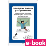 Disciplina-positiva-para-professores-52-estrategias-para-lidar-com-situacoes-desafiadoras-em-sala-de-aula-1º-edicao-min.png